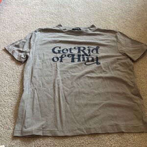 Wild fox get rid of him tee